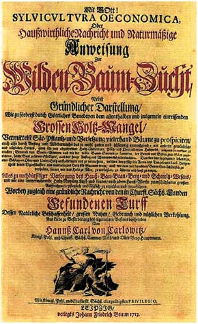 Spis saského hejtmana H. C. von Carlowitze Sylvicultura Oeconomica z r. 1713, ve kterém autor obšírně rozebral vliv nedostatku dřeva na rozvoj hornictví a hutnictví. Navrhl zavést cílevědomé a plánovité pěstování lesů místo dosavadní volné těžby, která vedla k jejich devastaci a degradaci. Archiv J. Fanty