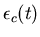 $\epsilon_c(t)$