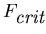 $F_{\mbox{{\it crit}}}$