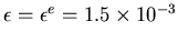 $\epsilon=\epsilon^e=1.5\times10^{-3}$