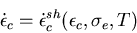 \begin{displaymath}\dot\epsilon_c=\dot\epsilon_c^{sh}(\epsilon_c,\sigma_e,T)
\end{displaymath}