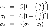 \begin{displaymath}
\begin{array}{rcl}
\sigma_r&=&C[1-\left(\frac{R}{x}\right)^2...
...}{x}\right)^2]\\
\sigma_o&=&\nu(\sigma_r+\sigma_t)
\end{array}\end{displaymath}