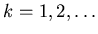 $k=1,2,\ldots$