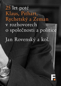 25 let poté. Klaus, Pithart, Rychetský a Zeman v rozhovorech o společnosti a politice