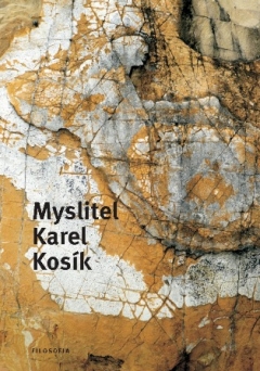 Myslitel Karel Kosík