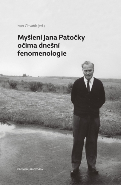 Myšlení Jana Patočky očima dnešní fenomenologie