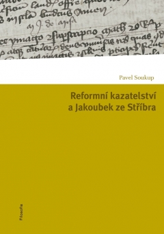 Reformní kazatelství a Jakoubek ze Stříbra