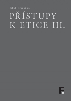 Přístupy k etice III.