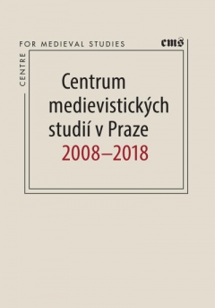 Centrum medievistických studií 2008–2018