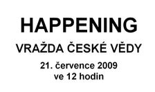 Happening na podporu české vědy   <b><br/>21. července 2009 ve 12 hodin</b>