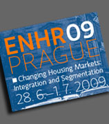 ENHR 09 Prague Conference - Changing Housing Markets: Integration and Segmentation