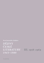 Dějiny české literatury 1945 - 1989 - III. díl 1958 - 1969