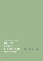 Dějiny české literatury 1945 - 1989 -  IV. díl 1969-1989