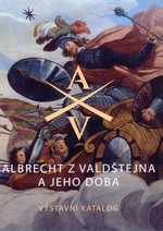 Albrecht z Valdštejna a jeho doba