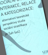 Sociální distance, interakce, relace a kategorizace: alternativní teoretické perspektivy studia sociální stratifikace