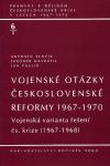 Vojenské otázky československé reformy 1967–1970: Vojenská varianta řešení čs. krize (1967–1968)