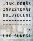 Martin Lux, Petr Sunega: Jak dobře investovat do bydlení