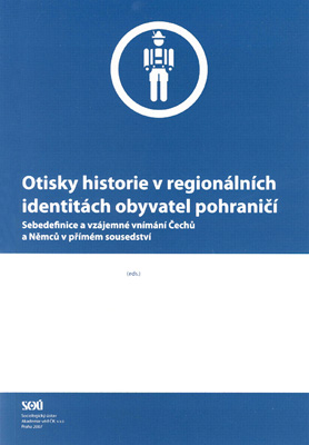 OTISKY HISTORIE V REGIONÁLNÍCH IDENTITÁCH OBYVATEL POHRANIČÍ