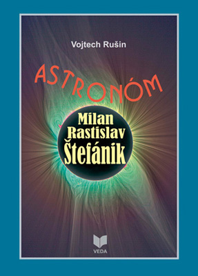 ASTRONÓM MILAN RASTISLAV ŠTEFÁNIK