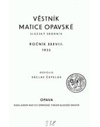 Věstník Matice Opavské XXXVIII-1933