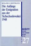 Die Anfänge der Emigration aus der Tschechoslowakei nach der kommunistischen Machtergreifung vom Februar 1948 und die provisorische Aufnahme der Flüchtlinge in der amerikanischen Besatzungszone Deutschland