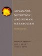 Advanced nutrition and human metabolism