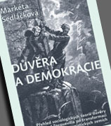 Důvěra a demokracie. Přehled sociologických teorií důvěry od Tocquevila po transformaci v postkomunistických zemích