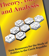 Theory, Data and Analysis Data Resources for the Study of Politics in the Czech Republic