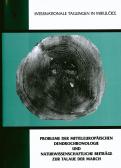 Probleme der mitteleuropäischen Dendrochronologie und naturwissenschaftliche Beiträge zur Talaue der March