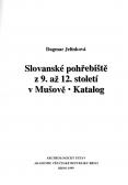 Slovanské pohřebiště z 9. až 12. století v Mušově : katalog 