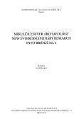 Mikulčice river archaeology : new interdisciplinary research into bridge no. 1 / edited by Lumír Poláček. Brno : The Institute of Archaeology of the Academy of Sciences of the Czech Republic, Brno, v.v.i., 2014. 153 s. : il., grafy