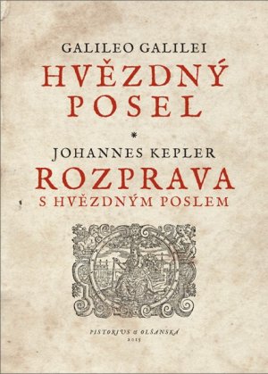 Obálka knihy Hvězdný posel a Rozprava s Hvězdným poslem. Autor: Pistorius.cz.