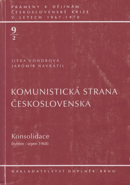 Prameny k dějinám československé krize v letech 1967–1970. Komunistická strana Československa. Konsolidace: květen – srpen 1968