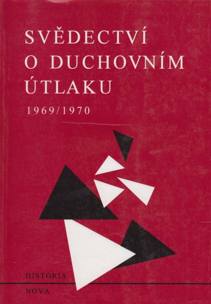 Svědectví o duchovním útlaku 1969–1970. Dokumenty. „Normalizace“ v kultuře, umění, vědě, školství a sdělovacích prostředcích