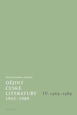 Pavel Janoušek (ed.): Dějiny české literatury 1945-1989 IV. 1958-1969