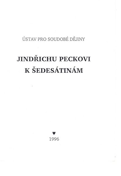 Jindřichu Peckovi k šedesátinám. Pokus o portrét historika v jeho době