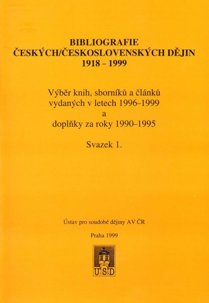 Bibliografie českých/československých dějin 1918–1999. Výběr knih, sborníků a článků vydaných v letech 1996–1999 a doplňky za roky 1990–1995