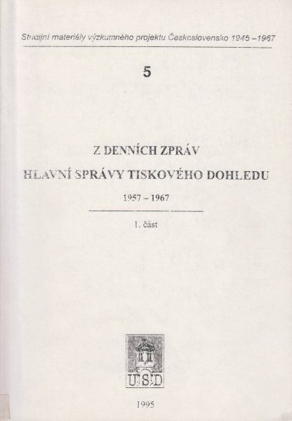 Z denních zpráv Hlavní správy tiskového dohledu 1957–1967. Část 1