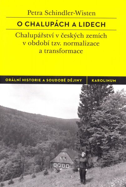 O chalupách a lidech. České chalupářství v období tzv. normalizace a transformace