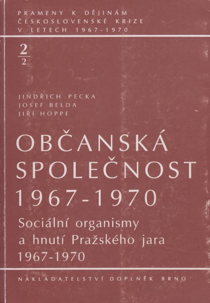 Prameny k dějinám československé krize v letech 1967–1970. Občanská společnost. Sociální organismy a hnutí Pražského jara 1967–1970