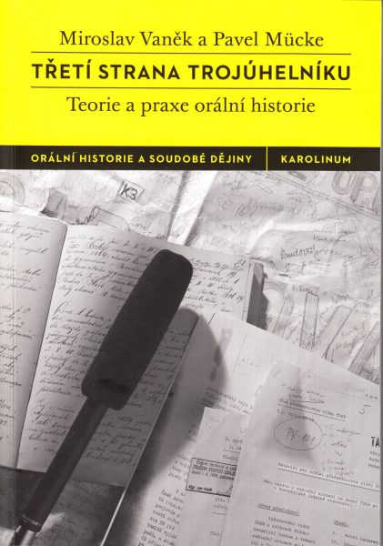 Třetí strana trojúhelníku. Teorie a praxe orální historie