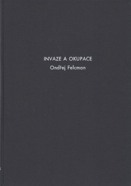 Invaze a okupace. K úloze SSSR a sovětských vojsk ve vývoji Československa v letech 1968–1991 (Pobyt sovětských vojsk na území Československa 1968–1991)