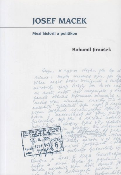 Josef Macek. Mezi historií a politikou