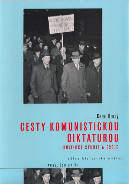 Cesty komunistickou diktaturou. Kritické studie a eseje