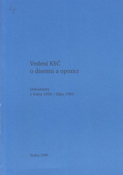 Vedení KSČ o disentu a opozici. Dokumenty z ledna 1986 – října 1989