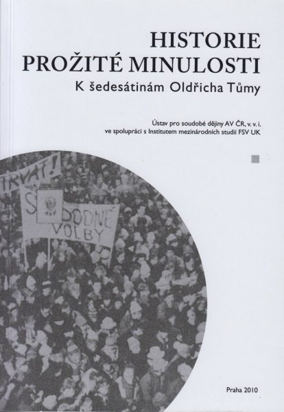 Historie prožité minulosti. K šedesátinám Oldřicha Tůmy