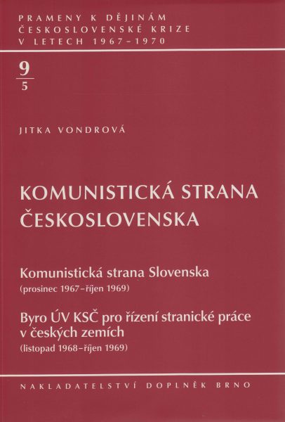 Prameny k dějinám československé krize v letech 1967–1970. Komunistická strana Československa. Komunistická strana Slovenska (prosinec 1967 – říjen 1969). Byro ÚV KSČ pro řízení stranické práce v českých zemích (listopad 1968 – říjen 1969).