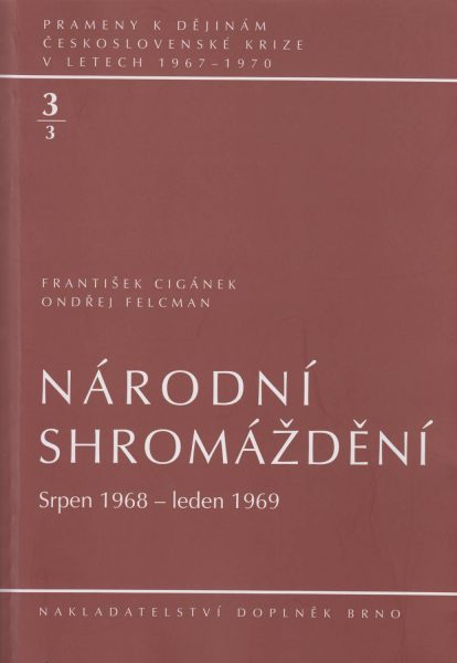 Prameny k dějinám československé krize v letech 1967–1970. Národní shromáždění srpen 1968 – leden 1969