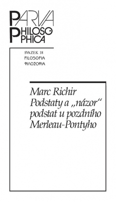 publikace Podstaty a „názor“ podstat u pozdního Merleau-Pontyho