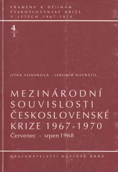 Prameny k dějinám československé krize v letech 1967–1970. Mezinárodní souvislosti československé krize 1967–1970: červenec – srpen 1968